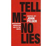 Tell Me No Lies: Investigative Journalism and its Triumphs
