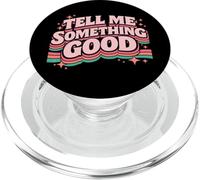 Tell Me Something Good Retro Funny Witty Vintage Humor Joke PopSockets PopGrip for MagSafe