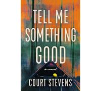 Tell Me Something Good : A Novel