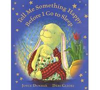 [(Tell Me Something Happy Before I Go to Sleep (Lap Board Book) )] [Author: Joyce Dunbar] [Mar-2013]