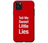 Tell Me Sweet Little Lies Case for iPhone 11 Pro Max