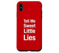 Tell Me Sweet Little Lies Case for iPhone XS Max