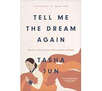 Tell Me the Dream Again: Reflections on Family, Ethnicity, and the Sacred Work of Belonging