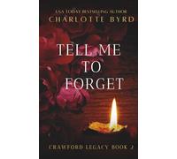 Tell me to Forget: Dark obsessive possessive romance: 2 (Crawford Legacy)
