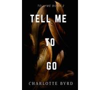 Tell Me to Go (Tell Me Series)