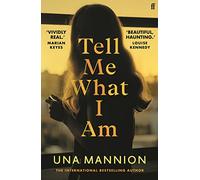 Tell Me What I Am: 'Beautiful, haunting.' LOUISE KENNEDY (Main)