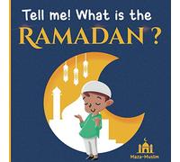 Tell me! what is the Ramadan ?: An Islamic story for children wondering about Ramadan: 2