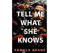 Tell Me What She Knows: 5 (If Only She Knew Mystery Series)
