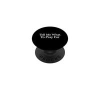 Tell Me What To Pray For Prayer Intercessor Request PopSockets Adhesive PopGrip
