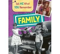 Tell Me What You Remember: Family Life