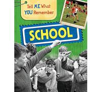 Tell Me What You Remember: School