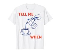Tell Me When Coffee Lovers Retro Style T-Shirt