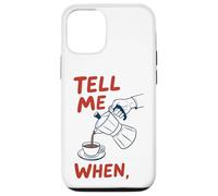 Tell Me When Coffee Moka Pot Espresso Brewing Design Case for iPhone 12/12 Pro