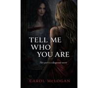 Tell me who you are: Her past is a dangerous secret