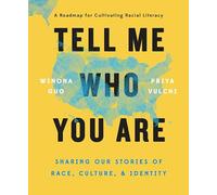 Tell Me Who You are: Sharing Our Stories of Race, Culture, & Identity