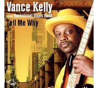 VANCE KELLY (BLUES)/VANCE KELLY & HIS BACKSTREET BLUES BAND - TELL ME WHY: HIS B