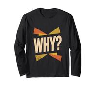 Tell Me Why One Word Quotes Why Meaning Funny Question Long Sleeve T-Shirt