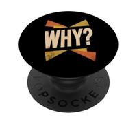 Tell Me Why One Word Quotes Why Meaning Funny Question PopSockets Adhesive PopGrip