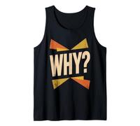 Tell Me Why One Word Quotes Why Meaning Funny Question Tank Top