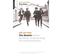 Tell Me Why: The Beatles: Album By Album, Song By Song, The Sixties And After