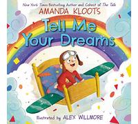 Tell Me Your Dreams: A Beautiful Bedtime Story About Dreams, Comfort, and Creating Loving Sleep Rituals