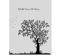 Tell Me Your Life Story: A Personal Journey Through Time, Memory & Meaning