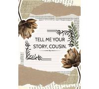 Tell Me Your Story, Cousin: End of Life Keepsake & Memory Book (Your Legacy. Tell Me All About You!)