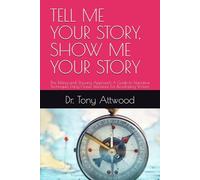 TELL ME YOUR STORY, SHOW ME YOUR STORY: The Telling and Showing Approach A Guide to Narrative Techniques Using Classic Literature For Developing ... Show Me Series: Evidence-Based Communication)