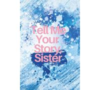 Tell Me Your Story, Sister: A Guided Journal Filled With Questions & Memory Keeper, Book Includes 100 Prompts, Gift for Mother's Day, Birthday & ... Journal to Celebrate the Bond Between Sisters