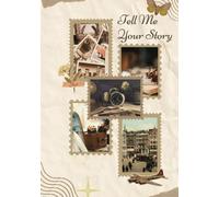 Tell Me Your Story (Your Legacy. Tell Me All About You!): A keepsake book filled with questions from childhood to family history, genetics to current day and everything in between.