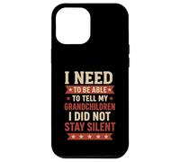Tell My Grandchildren I Did Not Stay Silent Grandpa Quote Case for iPhone 12 Pro Max