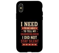 Tell My Grandchildren I Did Not Stay Silent Grandpa Quote Case for iPhone X/XS