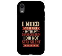 Tell My Grandchildren I Did Not Stay Silent Grandpa Quote Case for iPhone XR