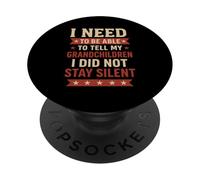 Tell My Grandchildren I Did Not Stay Silent Grandpa Quote PopSockets Adhesive PopGrip