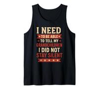 Tell My Grandchildren I Did Not Stay Silent Grandpa Quote Tank Top