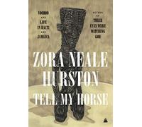 Tell My Horse: Voodoo and Life in Haiti and Jamaica (P.S.)