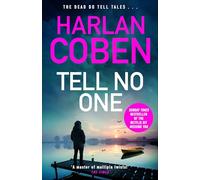 Tell No One : From the Number One bestselling creator of the hit Netflix series Missing You
