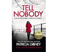Tell Nobody: Absolutely gripping crime fiction with unputdownable mystery and suspense (Detective Lottie Parker)