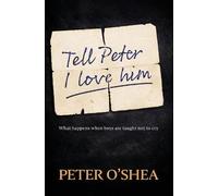 Tell Peter I Love Him: What happens when boys are taught not to cry