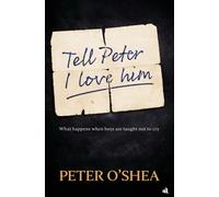 Tell Peter I Love Him : What happens when boys are taught not to cry