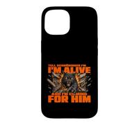 Tell Schrödinger I'm Alive and I'm Coming for Him Funny Case for iPhone 15