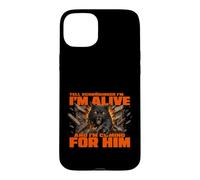 Tell Schrödinger I'm Alive and I'm Coming for Him Funny Case for iPhone 15 Plus