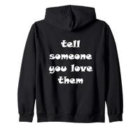 Tell Someone You Love Them Zip Hoodie