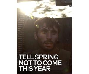Tell Spring Not to Come This Year