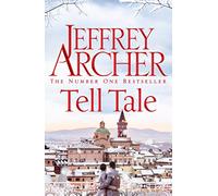 Tell Tale: A Gripping Collection Of Stories From International No.1 Bestseller Jeffrey Archer