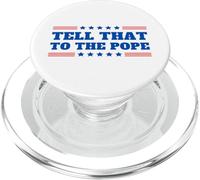 Tell That To The Pope Funny USA Patriotic Quote Sarcasm Text PopSockets PopGrip for MagSafe