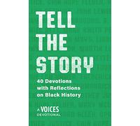 Tell the Story: 40 Devotions with Reflections on Black History