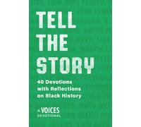 Tell the Story : 40 Devotions with Reflections on Black History