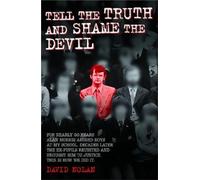 Tell the Truth and Shame the Devil: For nearly 20 years Alan Morris abused boys at my school. Decades later the ex-pupils reunited and brought him to justice. This is how we did it.