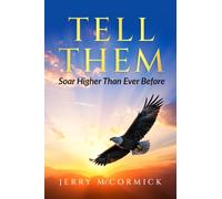Tell Them : Soar Higher Than Ever Before